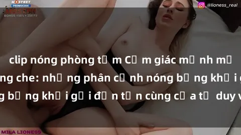 clip nóng phòng tắm Cảm giác mạnh mẽ với sex BDSM không che: những phân cảnh nóng bỏng khơi gợi đến tận cùng của tư duy và cơ thể.