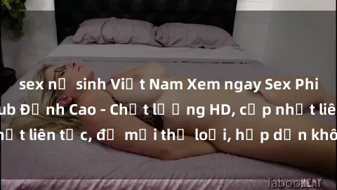 sex nữ sinh Việt Nam Xem ngay Sex Phim Hàn Quốc Vietsub Đỉnh Cao - Chất lượng HD, cập nhật liên tục, đủ mọi thể loại, hấp dẫn không thể bỏ qua!