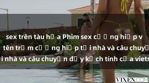 sex trên tàu hỏa Phim sex cưỡng hiếp vietsub: Nữ sinh bị tên trộm cưỡng hiếp tại nhà và câu chuyện đầy kịch tính của vietsub