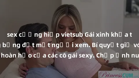 sex cưỡng hiếp vietsub Gái xinh khỏa thân khoe dáng nóng bỏng đốt mắt người xem. Bí quyết giữ vóc dáng hoàn hảo của các cô gái sexy. Chụp ảnh nude tự tin không sợ lộ hàng.