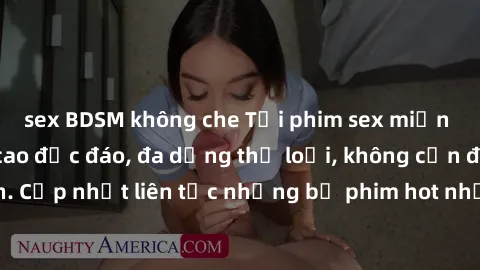 sex BDSM không che Tải phim sex miễn phí chất lượng cao độc đáo, đa dạng thể loại, không cần đăng ký tài khoản. Cập nhật liên tục những bộ phim hot nhất trên thị trường. Sự lựa chọn hàng đầu cho người