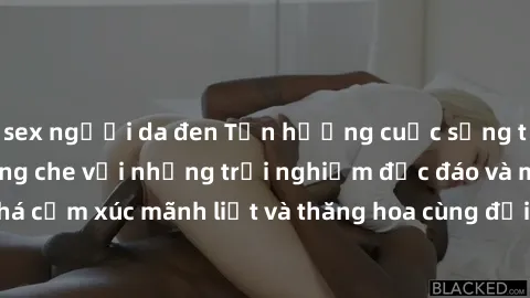 sex người da đen Tận hưởng cuộc sống tình dục online không che với những trải nghiệm độc đáo và mới lạ. Khám phá cảm xúc mãnh liệt và thăng hoa cùng đối tác tại các trang web chuyên nghiệp.