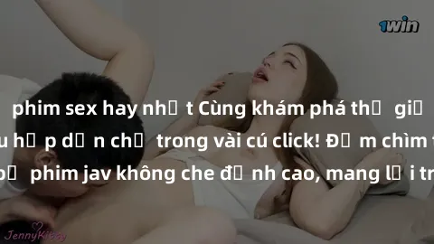 phim sex hay nhất Cùng khám phá thế giới jav không che siêu hấp dẫn chỉ trong vài cú click! Đắm chìm trong những bộ phim jav không che đỉnh cao, mang lại trải nghiệm thú vị và đầy kích thích.