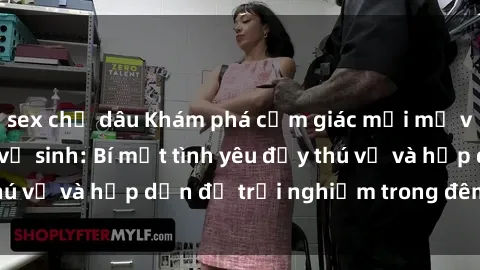 sex chị dâu Khám phá cảm giác mới mẻ với sex trong nhà vệ sinh: Bí mật tình yêu đầy thú vị và hấp dẫn để trải nghiệm trong đêm hôm nay!
