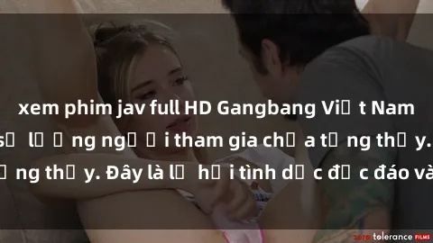 xem phim jav full HD Gangbang Việt Nam: Kỷ lục mới với số lượng người tham gia chưa từng thấy. Đây là lễ hội tình dục độc đáo và gây sốc.