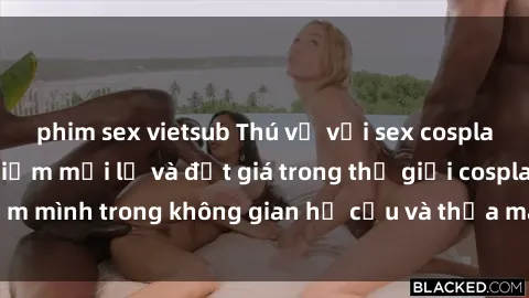 phim sex vietsub Thú vị với sex cosplay anime: Trải nghiệm mới lạ và đắt giá trong thế giới cosplay! Đắm mình trong không gian hư cấu và thỏa mãn niềm đam mê của bạn!