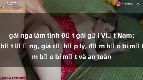 gái nga làm tình Đặt gái gọi Việt Nam: Dịch vụ chất lượng, giá cả hợp lý, đảm bảo bí mật và an toàn