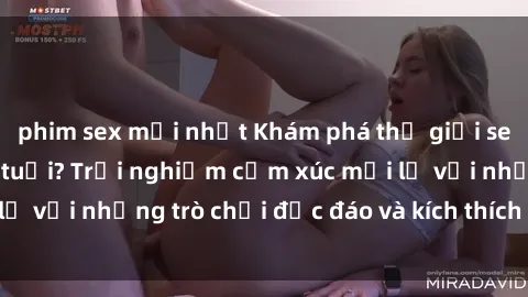 phim sex mới nhất Khám phá thế giới sex trực tuyến: Hơn tuổi? Trải nghiệm cảm xúc mới lạ với những trò chơi độc đáo và kích thích người lớn