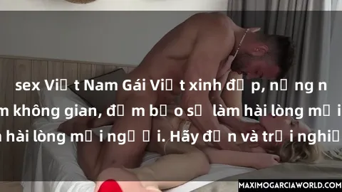 sex Việt Nam Gái Việt xinh đẹp, nồng nàn làm tình say đắm không gian, đảm bảo sẽ làm hài lòng mọi người. Hãy đến và trải nghiệm ngay!